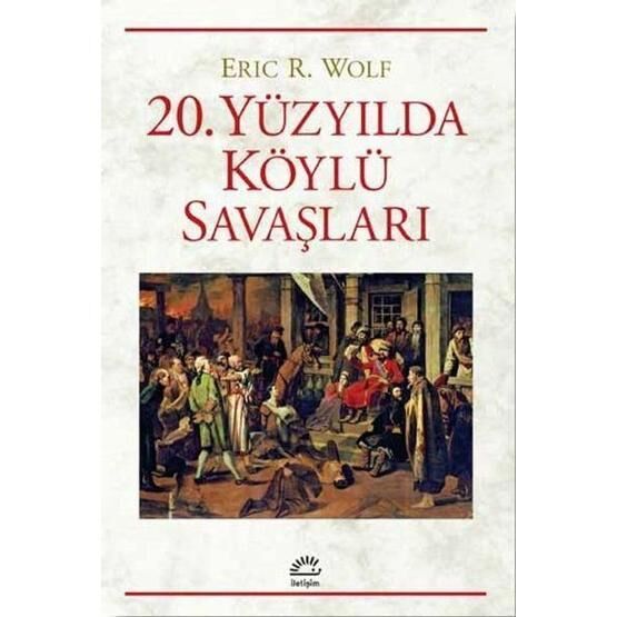 20 Yüzyılda Köylü Savaşları - Eric R. Wolf