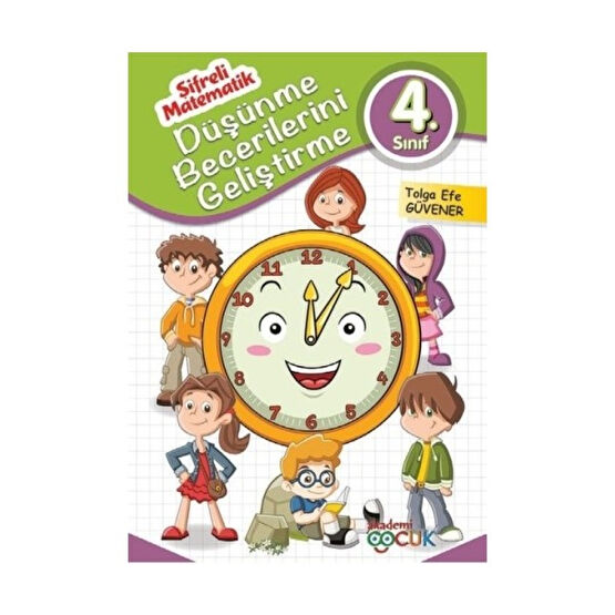 4. Sınıf Şifreli Matematik (Düşünme Becerilerini Geliştirme) - Tolga Efe Güvener Zihinsel Gelişim Kitapları Fiyatı