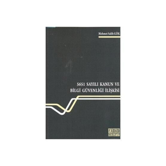 5651 Sayılı Kanun ve Bilgi Güvenliği İlişkisi - Mehmet Salih Gök