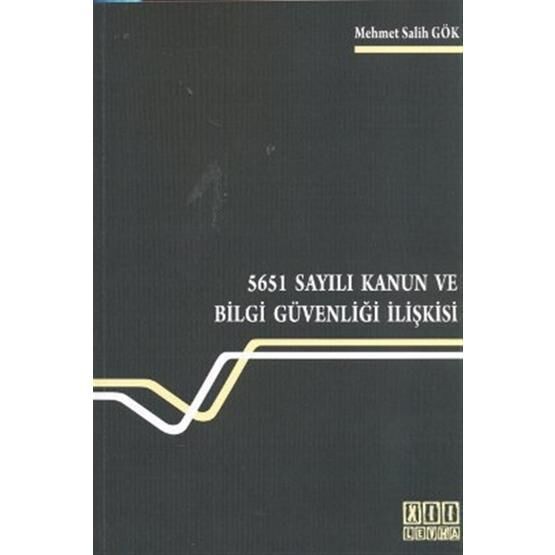 5651 Sayılı Kanun ve Bilgi Güvenliği İlişkisi - Mehmet Salih Gök