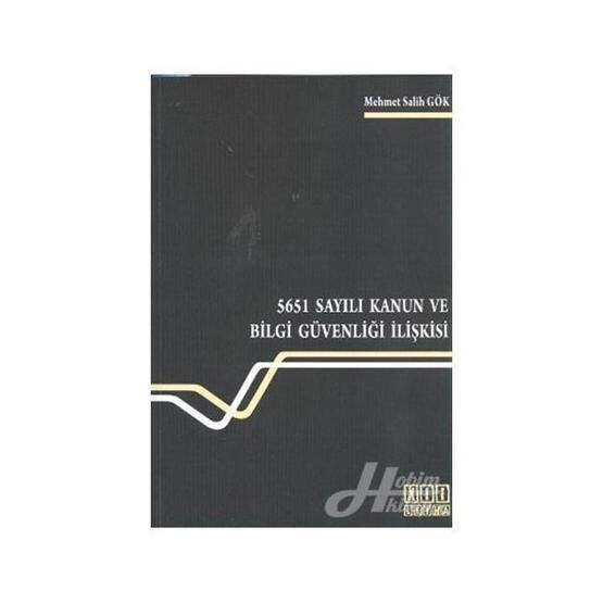 5651 Sayılı Kanun ve Bilgi Güvenliği İlişkisi - Mehmet Salih Gök