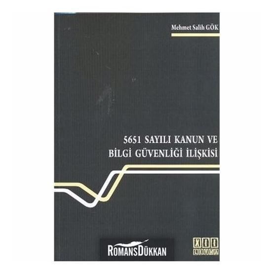 5651 Sayılı Kanun ve Bilgi Güvenliği İlişkisi - Mehmet Salih Gök
