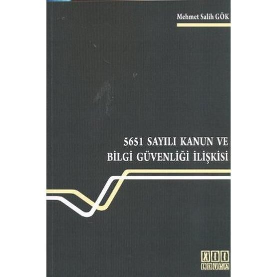 5651 Sayılı Kanun ve Bilgi Güvenliği İlişkisi - Mehmet Salih Gök