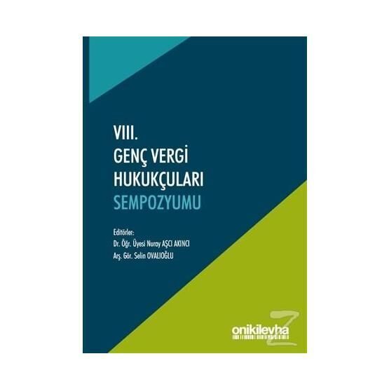 8 Genç Vergi Hukukçuları Sempozyumu - Bildiri Kitabı - Nuray Aşçı Akıncı