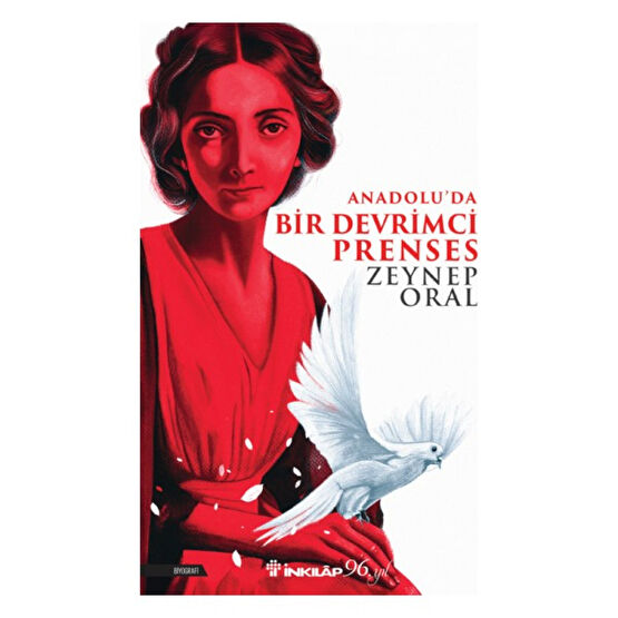 Anadolu'da Bir Devrimci Prenses – Zeynep Oral Diğer Biyografi Kitapları Fiyatı