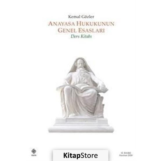 Anayasa Hukukunun Genel Esasları - Kemal Gözler Anayasa Hukuku Fiyatı