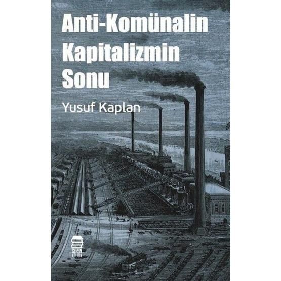 Anti-Komünalin Kapitalizmin Sonu  Yusuf Kaplan