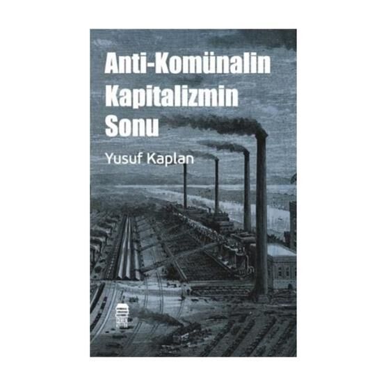 Anti-Komünalin Kapitalizmin Sonu  Yusuf Kaplan