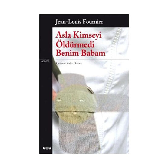 Asla Kimseyi Öldürmedi Benim Babam-Jean Louis Fournier Mektup - Anı - Günlük - Anlatı Fiyatı