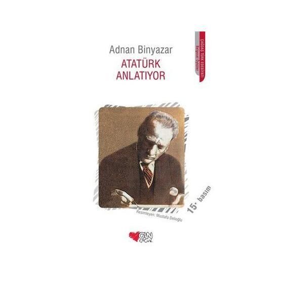 ATATÜRK ANLATIYOR - ADNAN BINYAZAR