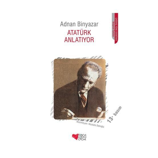ATATÜRK ANLATIYOR - ADNAN BINYAZAR Tarih Kitapları Fiyatı