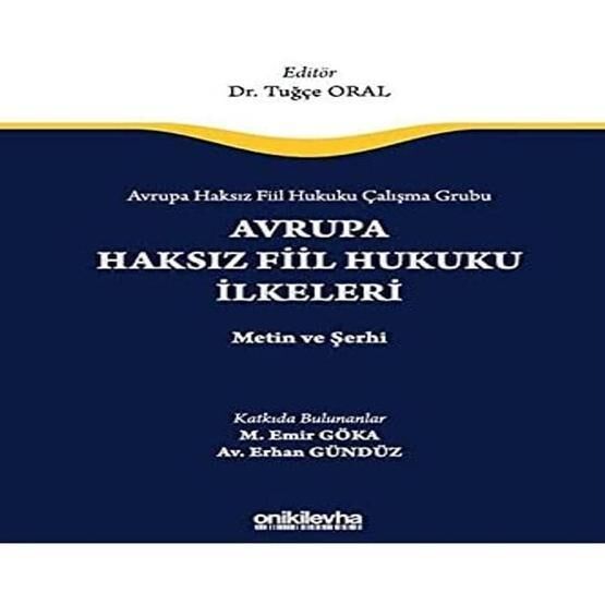 Avrupa Haksız Fiil Hukuku Çalışma Grubu Avrupa Haksız Fiil Hukukunun İlkeleri - Metin ve Şerhi