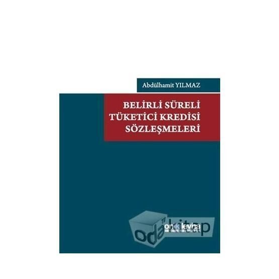 Belirli Süreli Tüketici Kredisi Sözleşmeleri - Abdülhamit Yılmaz