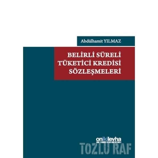 Belirli Süreli Tüketici Kredisi Sözleşmeleri - Abdülhamit Yılmaz