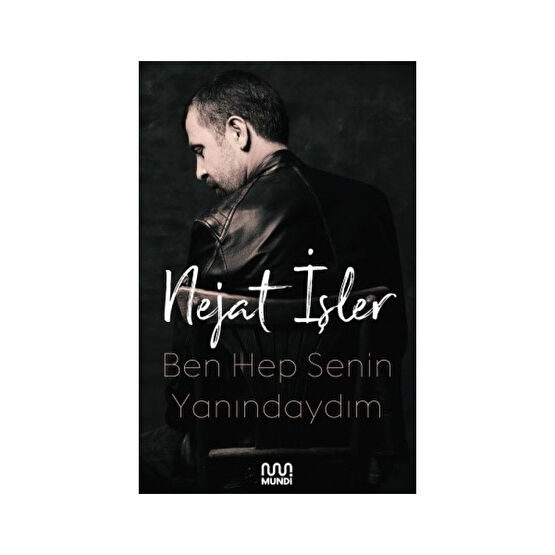 Ben Hep Senin Yanındayım - Nejat İşler Öykü Kitapları Fiyatı