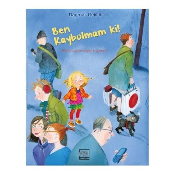 Ben Kaybolmam Ki! - Dagmar Geisler Öykü Kitapları Fiyatı