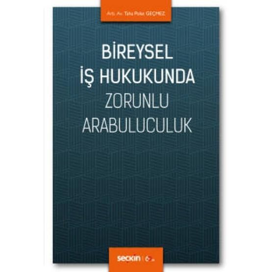 Bireysel İş Hukukunda Zorunlu Arabuluculuk - Taha Polat Geçmez