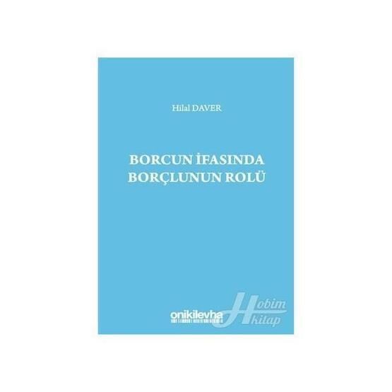 Borcun İfasında Borçlunun Rolü - Hilal Daver