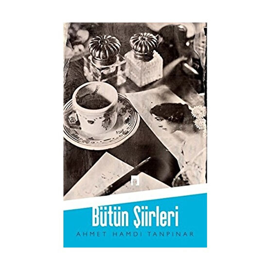 Bütün Şiirleri - Ahmet Hamdi Tanpınar Şiir Kitapları Fiyatı