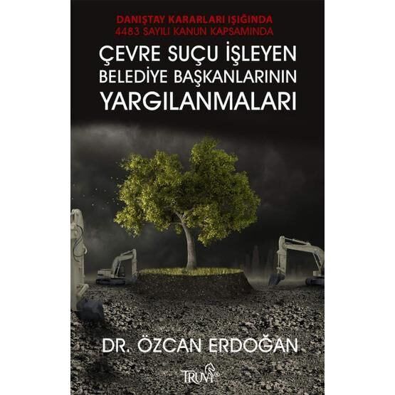 Çevre Suçu İşleyen Belediye Başkanlarının Yargılanmaları - Özcan Erdoğan