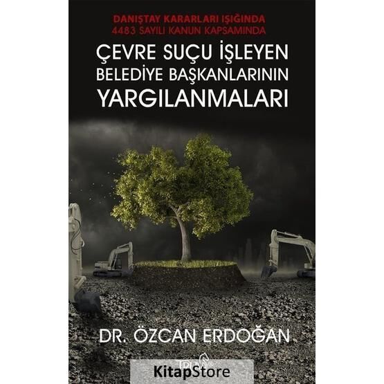 Çevre Suçu İşleyen Belediye Başkanlarının Yargılanmaları - Özcan Erdoğan