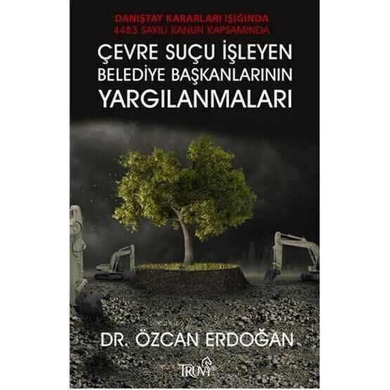 Çevre Suçu İşleyen Belediye Başkanlarının Yargılanmaları - Özcan Erdoğan