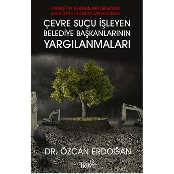 Çevre Suçu İşleyen Belediye Başkanlarının Yargılanmaları - Özcan Erdoğan