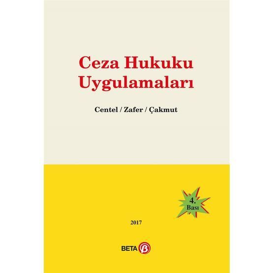 Ceza Hukuku Uygulamaları - Hamide Zafer,Nur Centel,Özlem Çakmut