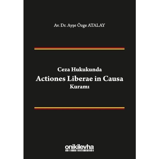 Ceza Hukukunda Actiones Liberae in Causa Kuramı - On İki Levha Yayıncılık