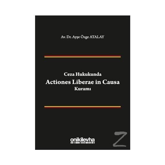 Ceza Hukukunda Actiones Liberae in Causa Kuramı - On İki Levha Yayıncılık