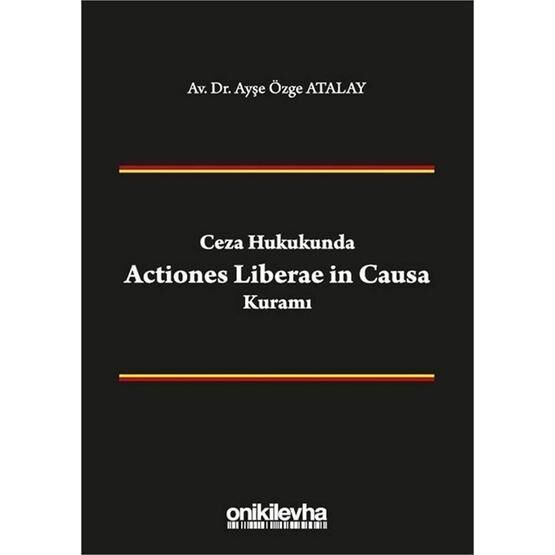 Ceza Hukukunda Actiones Liberae in Causa Kuramı - On İki Levha Yayıncılık