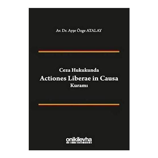 Ceza Hukukunda Actiones Liberae in Causa Kuramı - On İki Levha Yayıncılık