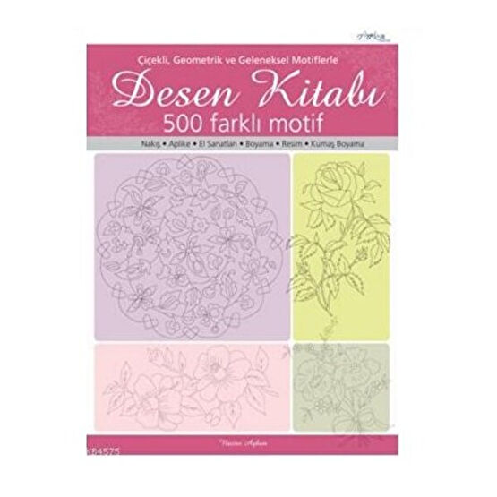 Çiçekli, Geometrik ve Geleneksel Motiflerle Desen Kitabı - Nazire Ayhan Puzzle & Aksesuarları Fiyatı