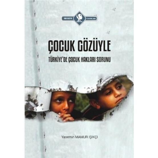Çocuk Gözüyle Türkiye’de Çocuk Hakları Sorunu - Yasemin Mamur Işıkçı