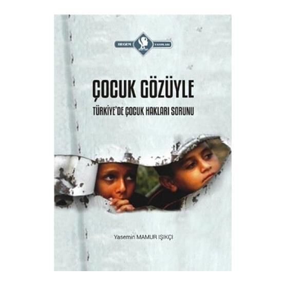 Çocuk Gözüyle Türkiye’de Çocuk Hakları Sorunu - Yasemin Mamur Işıkçı