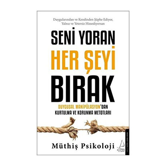 Destek Yayınları Seni Yoran Her Şeyi Bırak - Duygusal Manipülasyondan Kurtulma Ve Korunma Metotları Kişisel Gelişim Kitapları Fiyatı