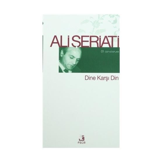 DINE KARŞI DIN - ALI ŞERİATİ