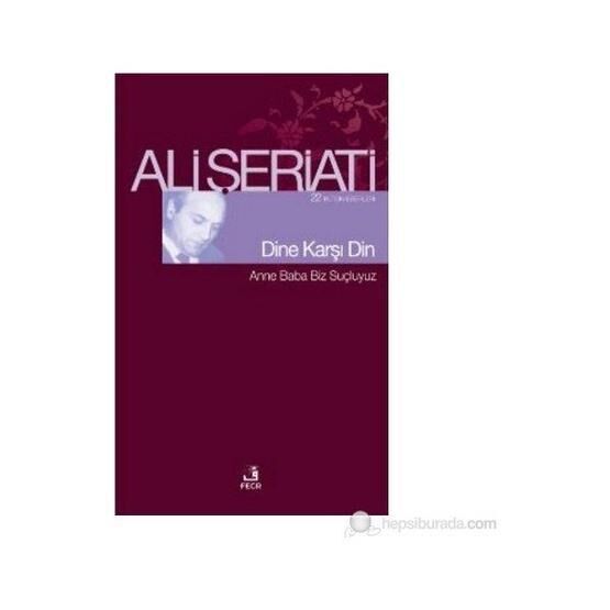 DINE KARŞI DIN - ALI ŞERİATİ Din Kitapları Fiyatı