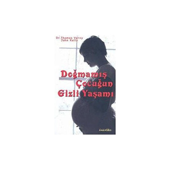 Doğmamış Çocuğun Gizli Yaşamı - Thomas Verny Hamilelik Kitapları Fiyatı