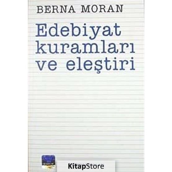 EDEBIYAT KURAMLARI VE ELEŞTİRİ - BERNA MORAN