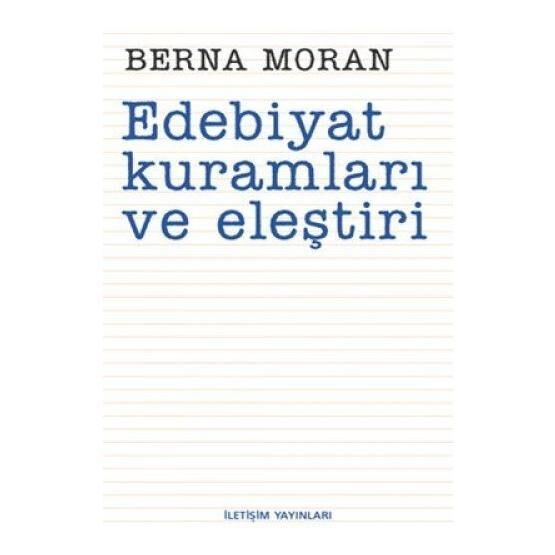 EDEBIYAT KURAMLARI VE ELEŞTİRİ - BERNA MORAN