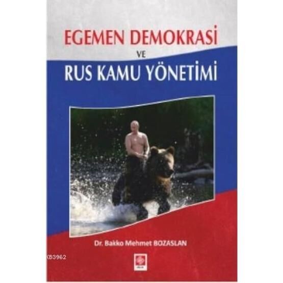 Egemen Demokrasi Ve Rus Kamu Yönetimi - Bakko Mehmet Bozaslan