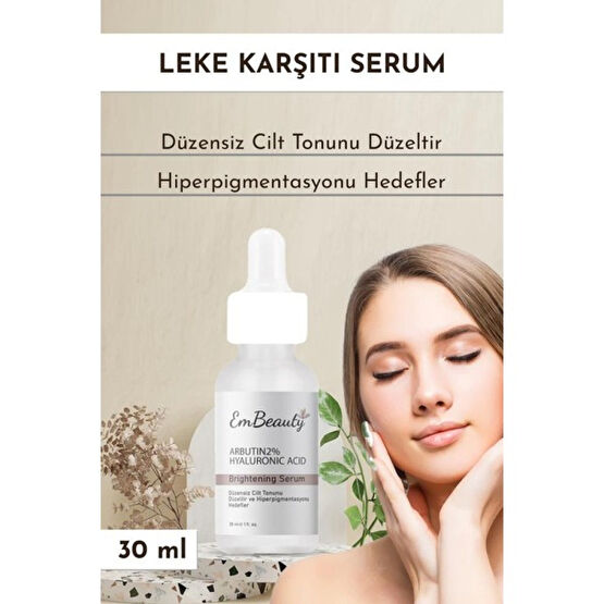 Embeauty Leke   Cilt Tonu Eşitleyici Cilt Bakım Serumu 30 ml Arbutin %2 + Hyaluronic Acid Leke Kremi Fiyatı