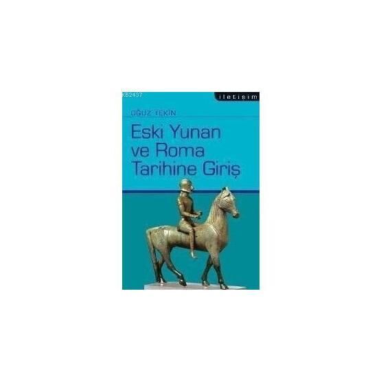 ESKI YUNAN VE ROMA TARIHINE GİRİŞ - OĞUZ TEKIN Tarih Kitapları Fiyatı