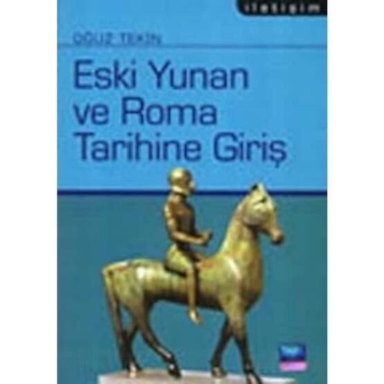 ESKI YUNAN VE ROMA TARIHINE GİRİŞ - OĞUZ TEKIN