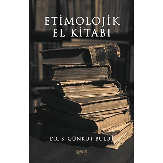 Etimolojik El Kitabı - S. Günkut Bulut İnceleme Kitapları Fiyatı
