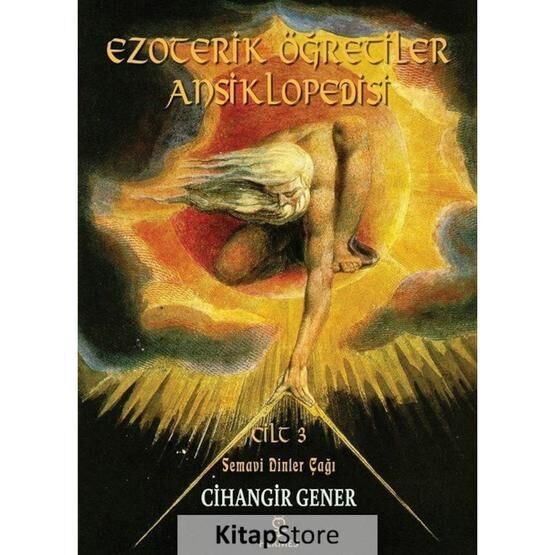 Ezoterik Öğretiler Ansiklopedisi Cilt 3 - Semavi Dinler Çağı - Cihangir Gener