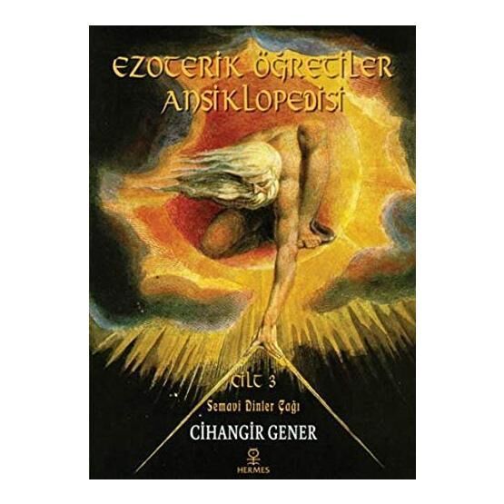 Ezoterik Öğretiler Ansiklopedisi Cilt 3 - Semavi Dinler Çağı - Cihangir Gener