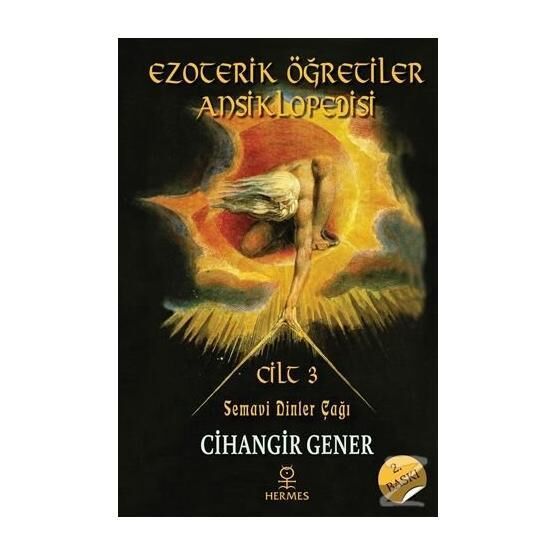 Ezoterik Öğretiler Ansiklopedisi Cilt 3 - Semavi Dinler Çağı - Cihangir Gener