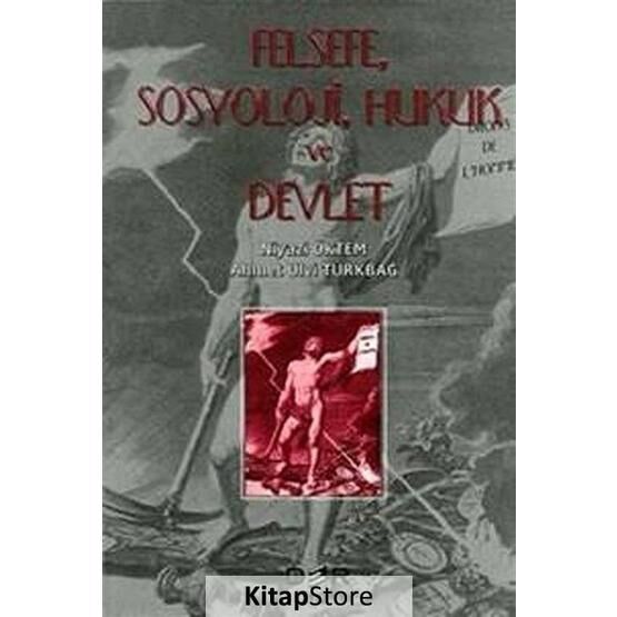 Felsefe, Sosyoloji, Hukuk ve Devlet - Ahmet Ulvi Türkbağ Niyazi Öktem